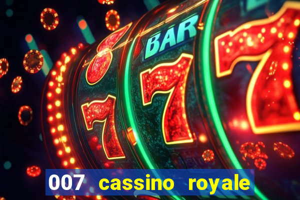 007 cassino royale completo dublado